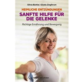 Heimliche Entzündungen - Sanfte Hilfe für die Gelenke Sanfte Hilfe für die Gelenke Buch